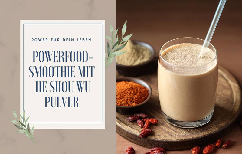 Powerfood Smoothie mit He Shou Wu Pulver