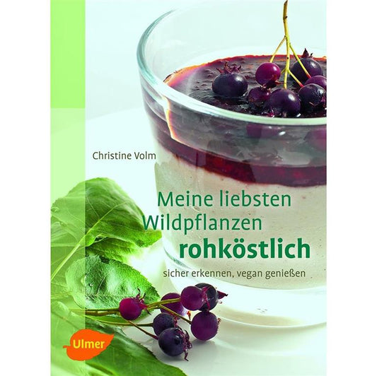 My Favorite Wild Plants, Christine Volm, Ulmer Verlag