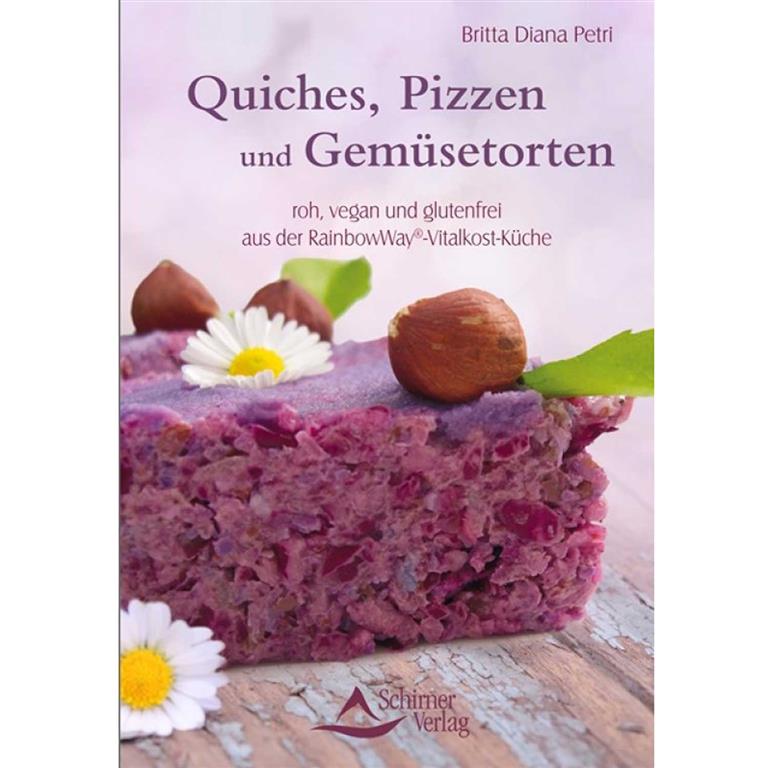 Raw, Vegan, and Gluten-Free Quiches, Pizzas, and Vegetable Tarts from the RainbowWay® Living Food Kitchen