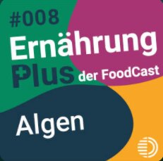 Podcast von Ernährung Plus, Folge #08 Algen - 