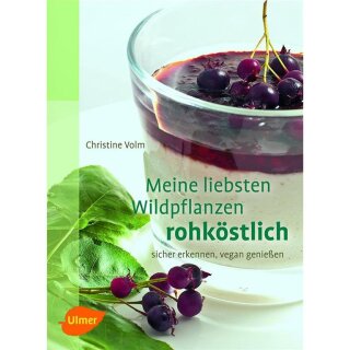 Meine liebsten Wildpflanzen, Christine Volm, Ulmer Verlag